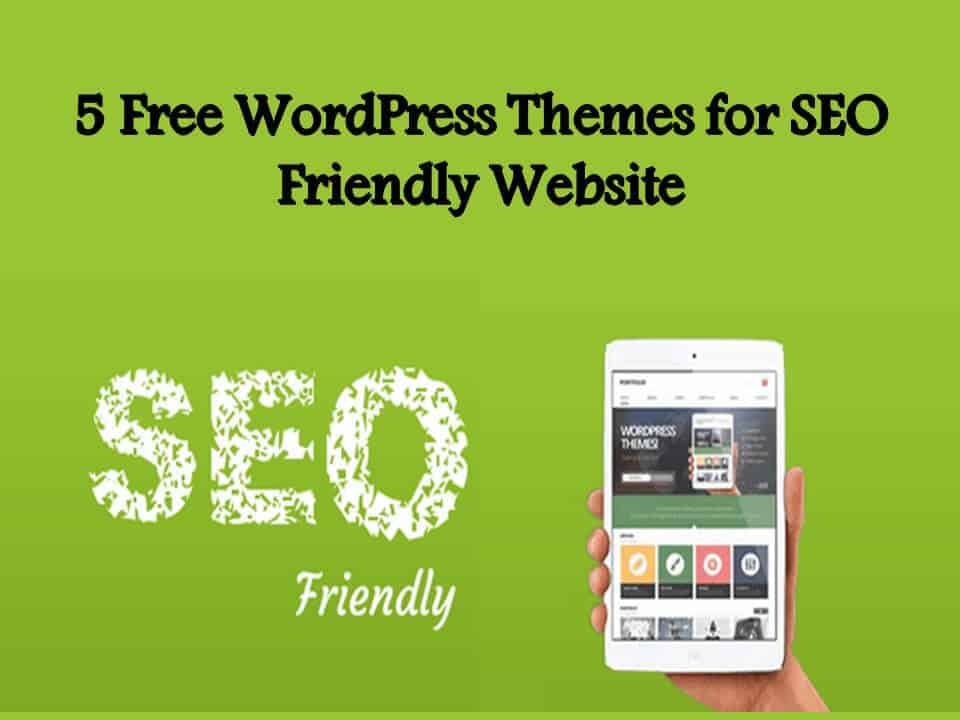 5 Free WordPress Themes for SEO Friendly Website