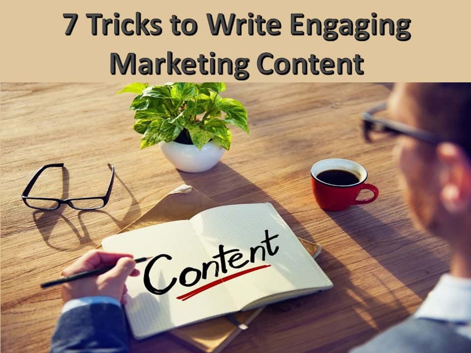 7 Tricks to Write Engaging Marketing Content
