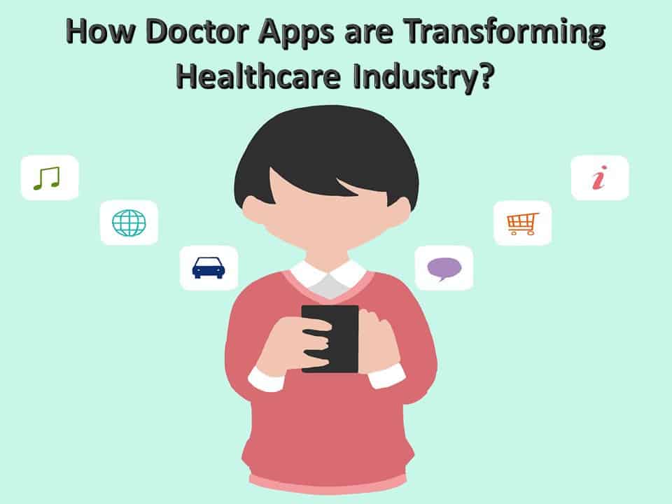 How Doctor Apps are Transforming Healthcare Industry