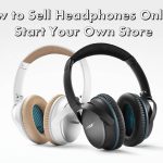How to Sell Headphones Online