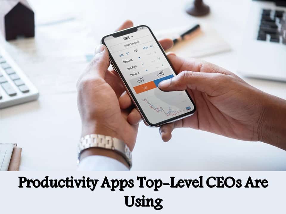 Productivity Apps Top-Level CEOs Are Using