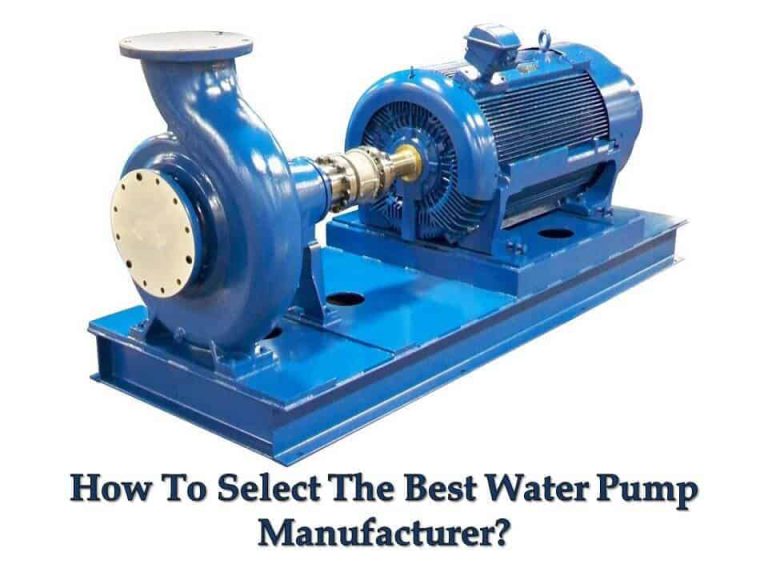 How To Select The Best Water Pump Manufacturer