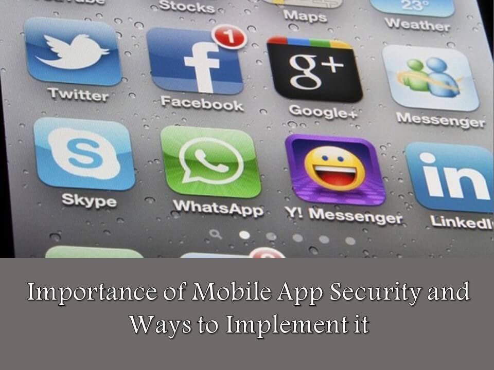 Importance of Mobile App Security and Ways to Implement it