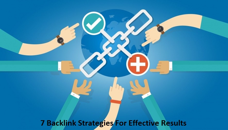 7 Backlink Strategies For Effective Results