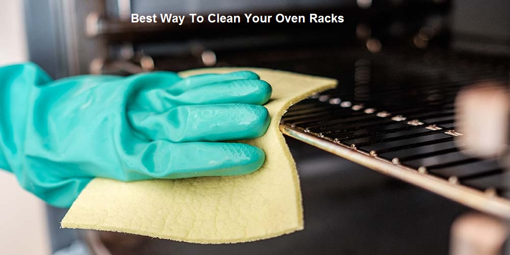 Best Way To Clean Your Oven Racks