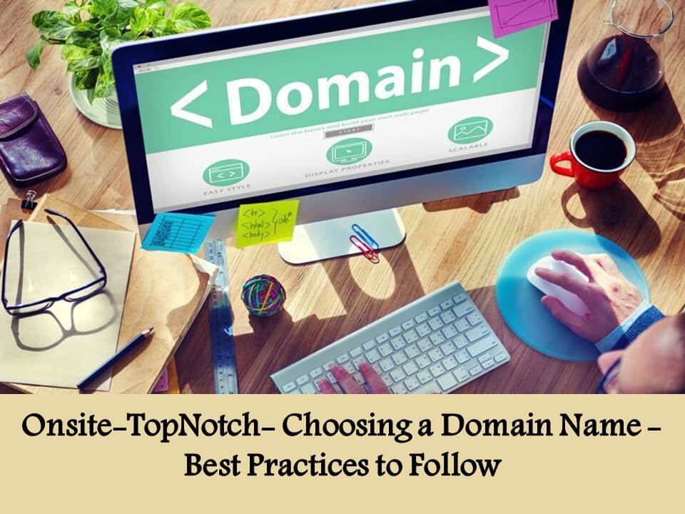 Onsite-TopNotch- Choosing a Domain Name - Best Practices to Follow