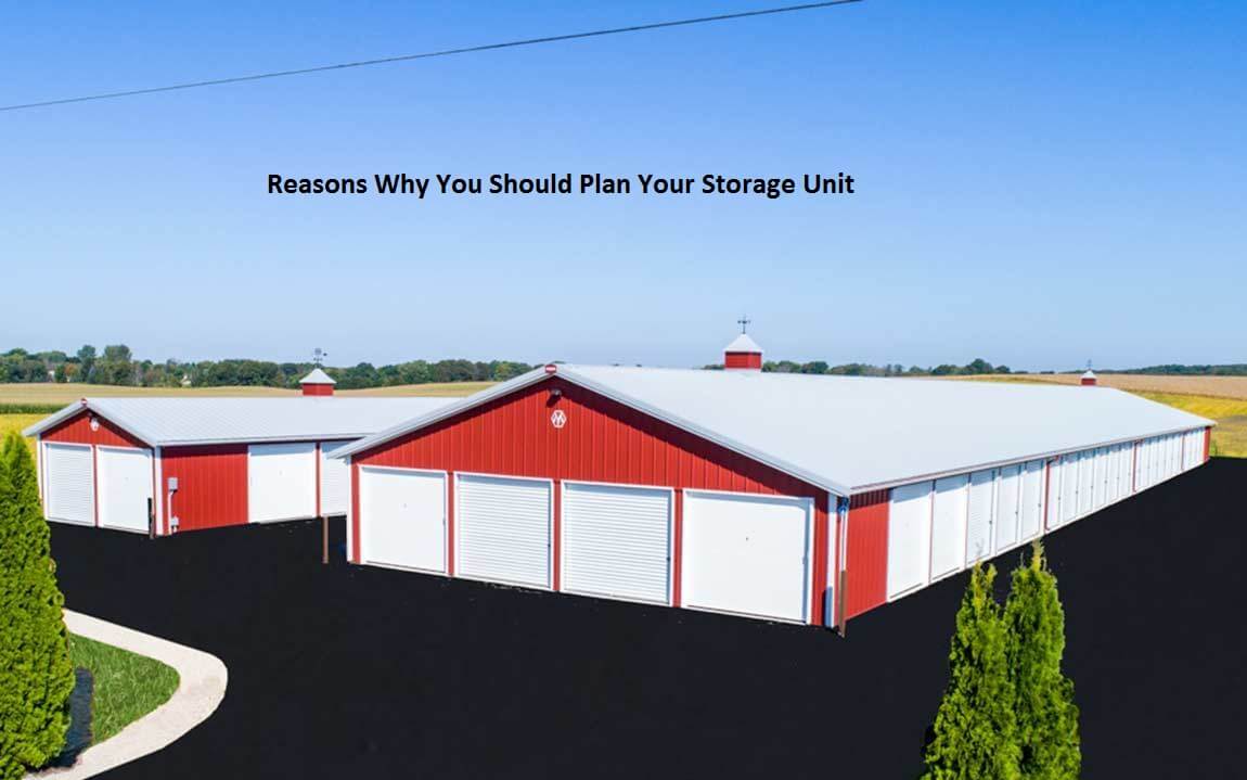 Reasons Why You Should Plan Your Storage Unit