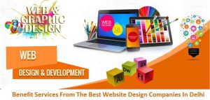 Benefit Services From The Best Website Design Companies In Delhi