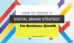 Create a Digital Brand Strategy