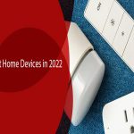 Smart Home Devices in 2022