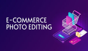 Ecommerce Photo Editing